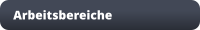 Arbeitsbereiche