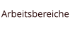 Arbeitsbereiche